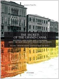 The secrets of the grand canal. Mysteries, anecdotes, and curiosities about the most beautiful boulevardin the world (Oselle)