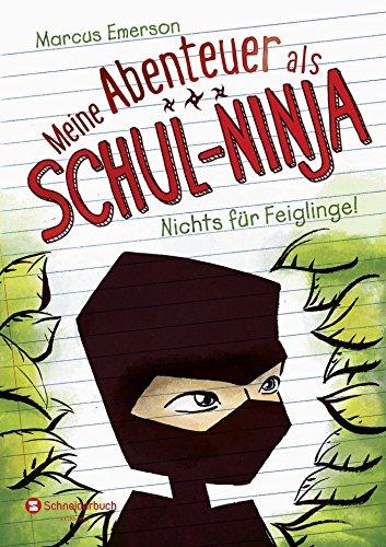 Meine Abenteuer als Schul-Ninja, Band 01: Nichts für Feiglinge