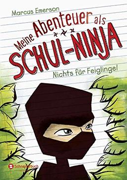 Meine Abenteuer als Schul-Ninja, Band 01: Nichts für Feiglinge