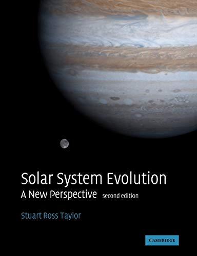 Solar System Evolution 2ed: A New Perspective