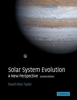 Solar System Evolution 2ed: A New Perspective