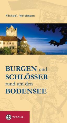 Burgen und Schlösser rund um den Bodensee