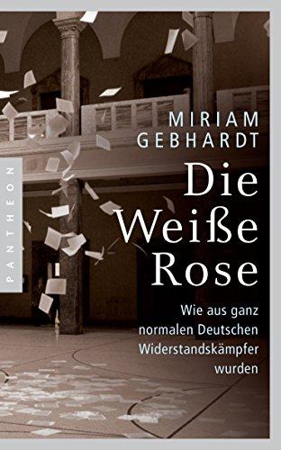 Die Weiße Rose: Wie aus ganz normalen Deutschen Widerstandskämpfer wurden