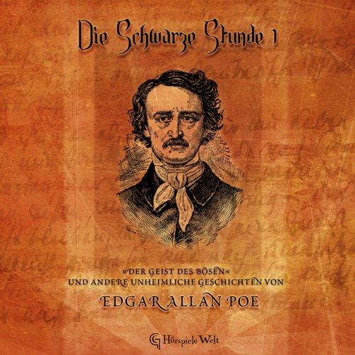 Die Schwarze Stunde 1 - E.A. Poe: Der Geist des Bösen u.a.