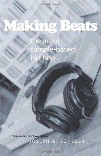 Making Beats: The Art of Sample-Based Hip-Hop (Music/Culture)