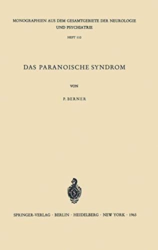 Das Paranoische Syndrom: Klinisch-Experimentelle Untersuchungen Zum Problem Der Fixierten Wahnbildungen (Monographien aus dem Gesamtgebiete der Neurologie und Psychiatrie, Band 110)