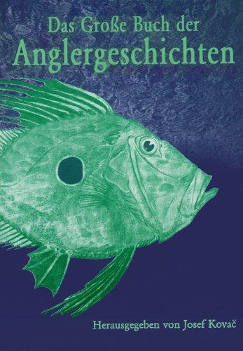 Das große Buch der Anglergeschichten .