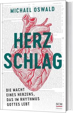 Herzschlag: Die Macht eines Herzens, das im Rhythmus Gottes lebt