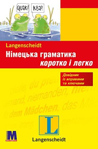 Langenscheidt Deutsch lernen kurz und schmerzlos: Deutsche Grammatik für ukrainische Muttersprachler (Langenscheidt Grammatik kurz und schmerzlos)