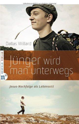 Jünger wird man unterwegs: Jesus-Nachfolge als Lebensstil