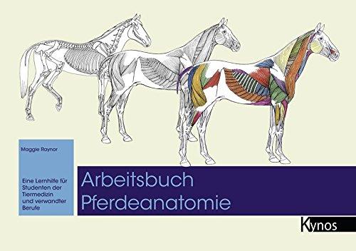 Arbeitsbuch Pferdeanatomie: Eine Lernhilfe für Studenten der Tiermedizin und verwandter Berufe