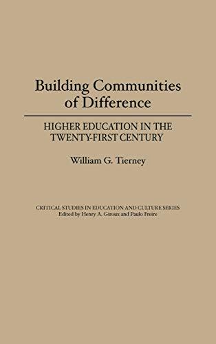 Building Communities of Difference: Higher Education in the Twenty-First Century (Critical Studies in Education and Culture Series)