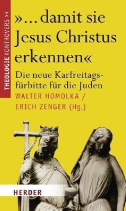 "... damit sie Jesus Christus erkennen": Die neue Karfreitagsfürbitte für die Juden