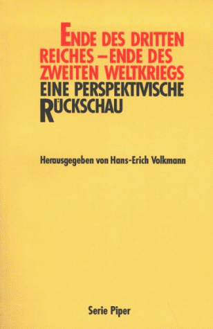 Ende des Dritten Reiches. Ende des Zweiten Weltkriegs. Ein perspektivische Rückschau.