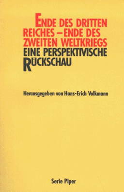 Ende des Dritten Reiches. Ende des Zweiten Weltkriegs. Ein perspektivische Rückschau.