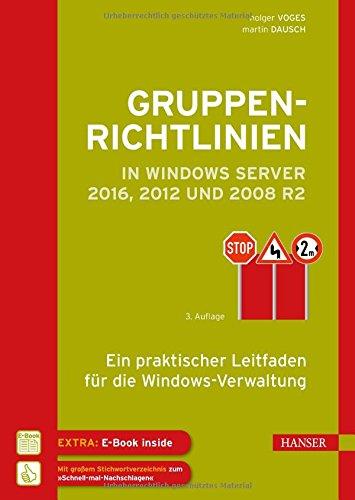 Gruppenrichtlinien in Windows Server 2016, 2012 und 2008 R2: Ein praktischer Leitfaden für die Windows-Verwaltung