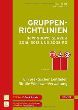 Gruppenrichtlinien in Windows Server 2016, 2012 und 2008 R2: Ein praktischer Leitfaden für die Windows-Verwaltung