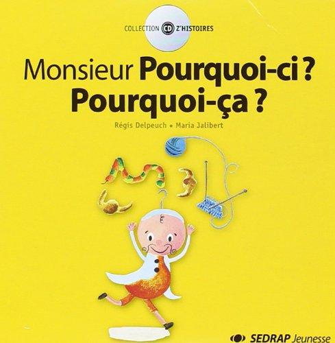 CD audio Monsieur Pourquoi-ci? Pourquoi-ça?