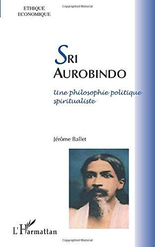 Sri Aurobindo : une philosophie politique spiritualiste