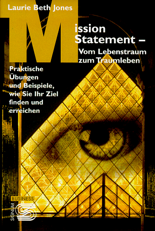 Mission Statement. Vom Lebenstraum zum Traumleben