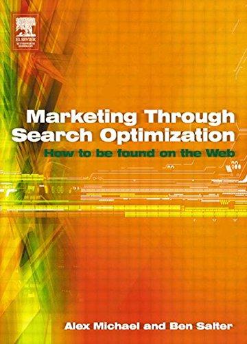 Marketing Through Search Optimization. How to be found on the Web: How to Be Found on the Web