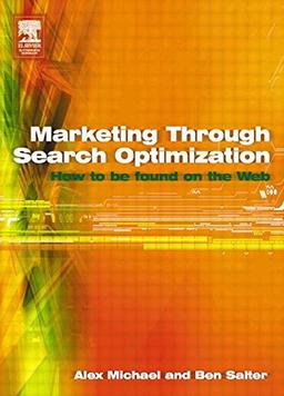 Marketing Through Search Optimization. How to be found on the Web: How to Be Found on the Web