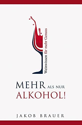 Mehr als nur Alkohol! Weinwissen für mehr Genuss