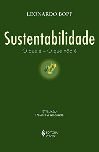 Sustentabilidade: o que é - O que não é