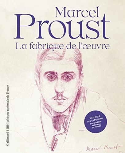 Marcel Proust, la fabrique de l'oeuvre : exposition, Paris, Bibliothèque nationale de France, du 11 octobre 2022 au 22 janvier 2023