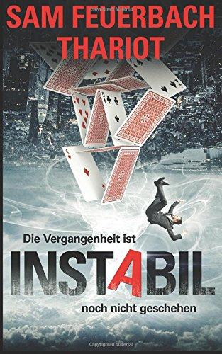 Instabil - Die Vergangenheit ist noch nicht geschehen