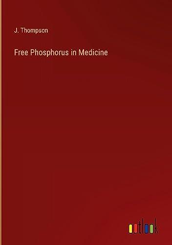 Free Phosphorus in Medicine