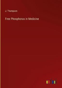 Free Phosphorus in Medicine