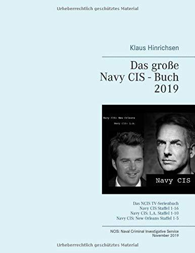 Das große Navy CIS - Buch 2019: Das NCIS TV-Serienbuch: Navy CIS Staffel 1-16 Navy CIS: L.A. Staffel 1-10 Navy CIS: New Orleans Staffel 1-5