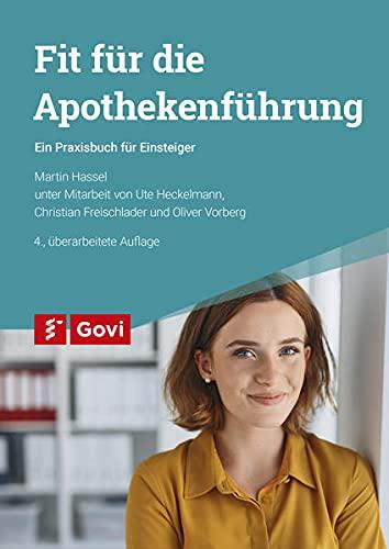 Fit für die Apothekenführung: Ein Praxisbuch für Einsteiger (Govi)