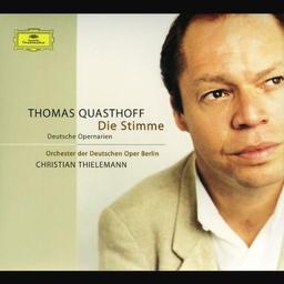 Thomas Quasthoff - Die Stimme (Deutsche Opernarien / Arien aus deutschen romantischen Opern)