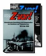 Z-vor!: Internationale Entwicklung und Kriegseinsätze von Zerstörern und Torpedobooten 1914-1945. Bände 1 und 2 komplett