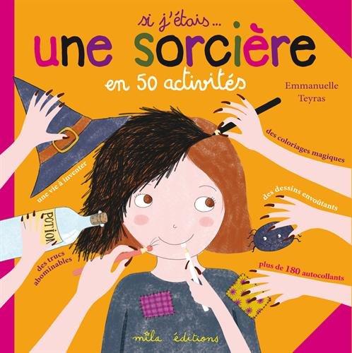 Si j'étais... une sorcière : en 50 activités