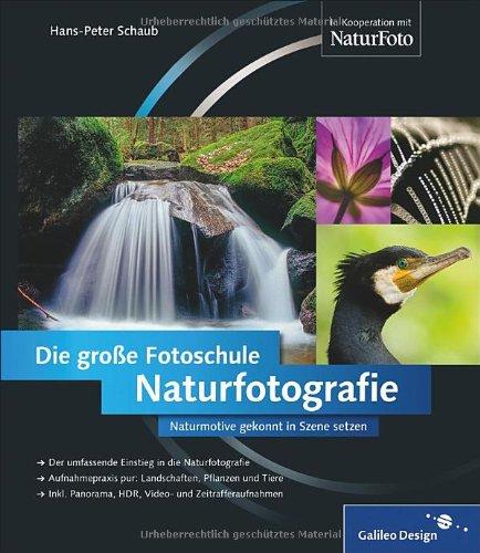 Naturfotografie. Die große Fotoschule (Galileo Design)