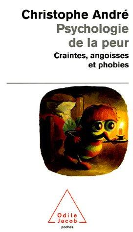 Psychologie de la peur : Craintes, angoisses et phobies