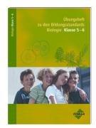 Bildungsstandards Biologie Klasse 5-6. Übungsheft. (Lernmaterialien)