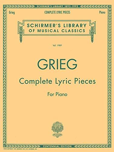 Complete Lyric Pieces For Piano: Noten, Sammelband für Klavier (Schirmer's Library of Musical Classics)