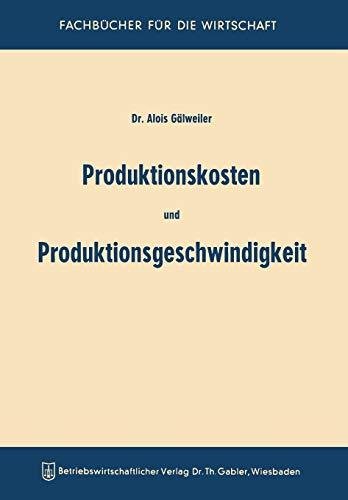 Produktionskosten Und Produktionsgeschwindigkeit (German Edition)