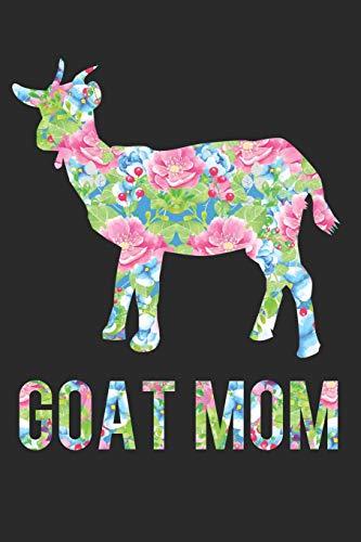 Goat Mom: Goats Journal & Doodle Book Floral Pattern Goat Mom Design Cover (Goat Gifts, Band 2)