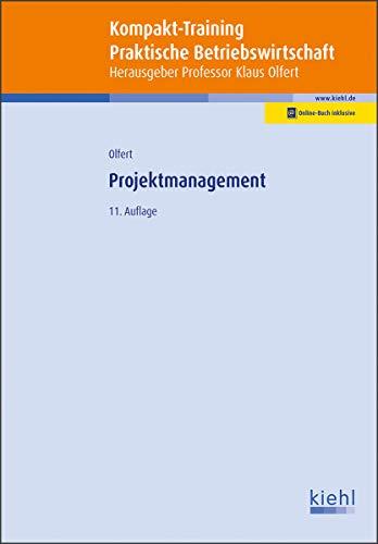 Kompakt-Training Projektmanagement (Kompakt-Training Praktische Betriebswirtschaft)