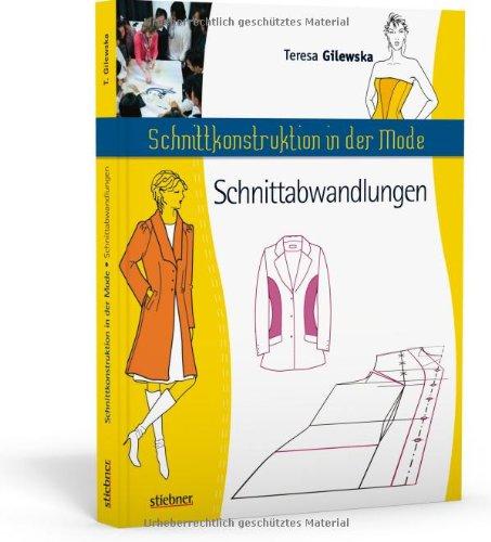 Schnittkonstruktion in der Mode - Zuschnitt: Die Abwandlungen