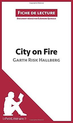 City on Fire de Garth Risk Hallberg (Fiche de lecture) : Analyse complète et résumé détaillé de l'oeuvre