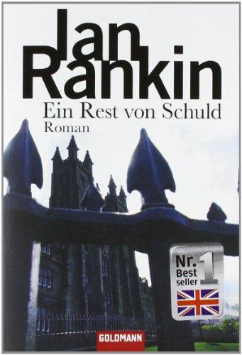 Ein Rest von Schuld: der 17. Fall für Inspector Rebus