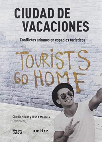 Ciudad de vacaciones: Conflictos urbanos en espacios turísticos (L'Observatori, Band 2)