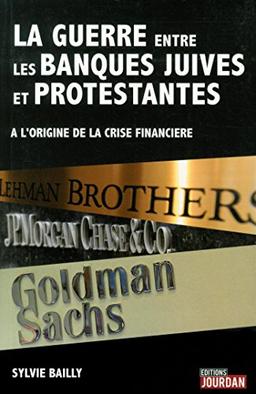 La guerre entre les banques juives et protestantes : à l'origine de la crise financière