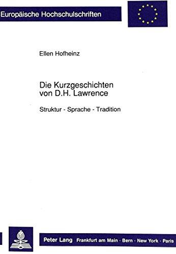 Die Kurzgeschichten von D.H. Lawrence: Struktur - Sprache - Tradition (Europäische Hochschulschriften - Reihe XIV)